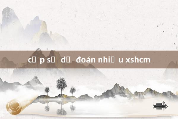 cặp số dự đoán nhiều xshcm