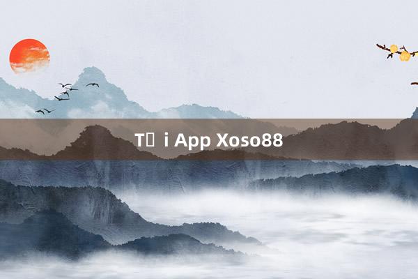 Tải App Xoso88