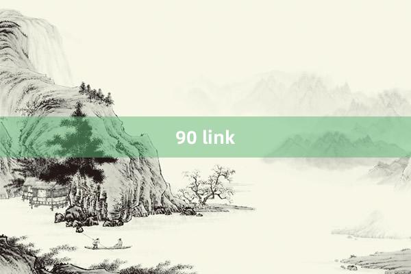 90 link