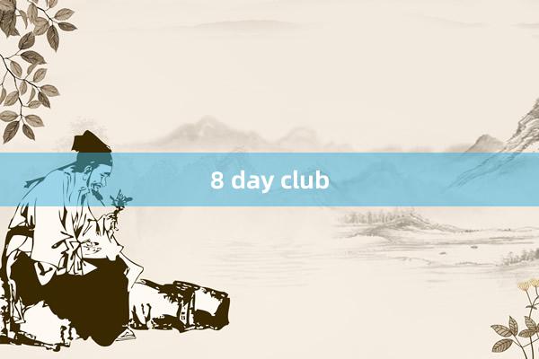 8 day club