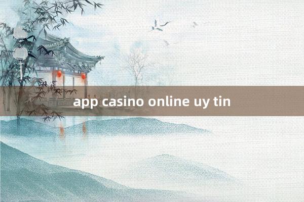 app casino online uy tin