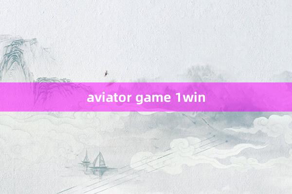 aviator game 1win