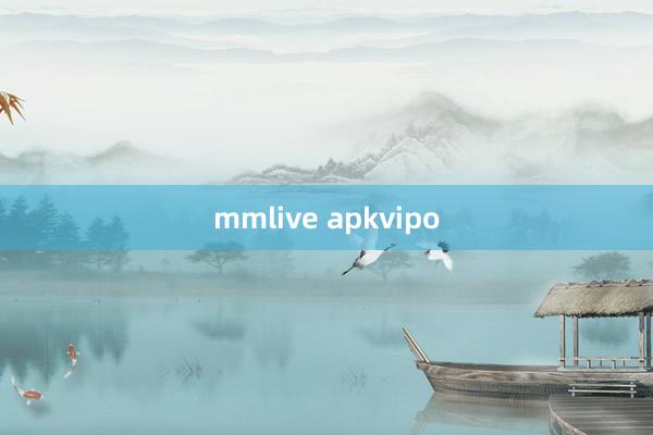 mmlive apkvipo