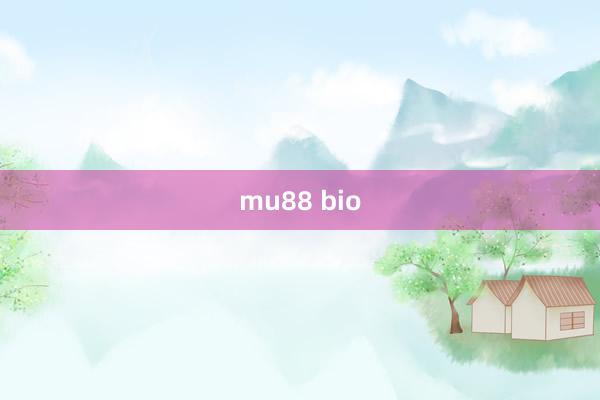 mu88 bio