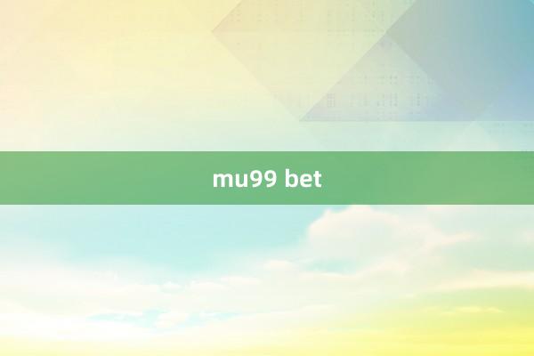 mu99 bet