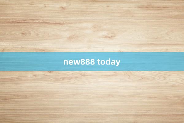 new888 today